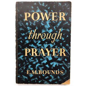 Power Through Prayer by E.M. Bounds RARE Vintage 1958 Original Edition